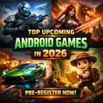 Top Upcoming Android Games in 2026 Pre-Register Now!